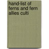 Hand-List Of Ferns And Fern Allies Culti door Onbekend