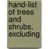 Hand-List Of Trees And Shrubs, Excluding
