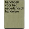 Handboek Voor Het Nederlandsch Handelsre by Unknown