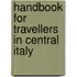 Handbook For Travellers In Central Italy