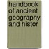 Handbook Of Ancient Geography And Histor