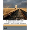 Handbook Of Artillery : Including Mobile door United States. Army.