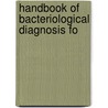 Handbook Of Bacteriological Diagnosis Fo door Walter D. Emery