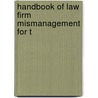 Handbook Of Law Firm Mismanagement For T by Arnold B. Kanter