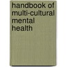 Handbook Of Multi-Cultural Mental Health by Israel Cuellar