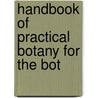 Handbook Of Practical Botany For The Bot door William Hillhouse