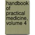 Handbook Of Practical Medicine, Volume 4