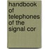 Handbook Of Telephones Of The Signal Cor
