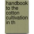 Handbook To The Cotton Cultivation In Th