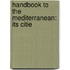 Handbook To The Mediterranean: Its Citie