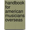 Handbook for American Musicians Overseas door Anthony Glise