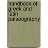 Handbook of Greek and Latin Palaeography door Sir Edward Maunde Thompson