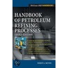 Handbook of Petroleum Refining Processes by Robert Meyers