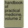 Handbook of Practical Medicine, Volume 2 door Hermann Eichhorst