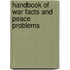 Handbook of War Facts and Peace Problems