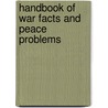 Handbook of War Facts and Peace Problems door Lld Albert Bushnell Hart
