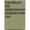 Handbuch Der Allgemeinen Staatskunde Von door Friedrich Wilhelm Schubert