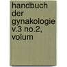 Handbuch Der Gynakologie V.3 No.2, Volum door Onbekend