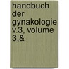 Handbuch Der Gynakologie V.3, Volume 3,& door Onbekend