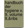 Handbuch Der Hygiene V. 9, Volume 9,&Nbs door Theodor Weyl
