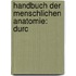 Handbuch Der Menschlichen Anatomie: Durc
