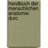 Handbuch Der Menschlichen Anatomie: Durc door Wilhelm Krause