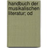 Handbuch Der Musikalischen Literatur; Od by Adolf Moritz Hofmeister