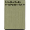 Handbuch Der Musikgeschichte door Hugo Riemann