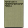 Handbuch Der Nordamericanischen National by Ludwig Herrig