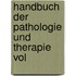 Handbuch Der Pathologie Und Therapie Vol
