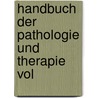 Handbuch Der Pathologie Und Therapie Vol door Carl August Wunderlich