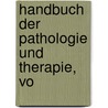 Handbuch Der Pathologie Und Therapie, Vo door Carl August Wunderlich