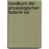 Handbuch Der Physiologischen Botanik Vol