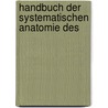 Handbuch Der Systematischen Anatomie Des door Jacob Henle