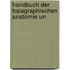 Handbuch Der Topagraphischen Anatomie Un