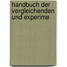 Handbuch Der Vergleichenden Und Experime door . Anonymous