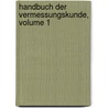Handbuch Der Vermessungskunde, Volume 1 door Wilhelm Jordan