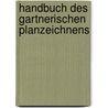 Handbuch Des Gartnerischen Planzeichnens door G. Eichler