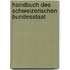 Handbuch Des Schweizerischen Bundesstaat
