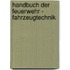 Handbuch der Feuerwehr - Fahrzeugtechnik