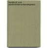 Handbuch zum Arbeitnehmer-Entsendegesetz by Burkhard Boemke