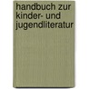 Handbuch zur Kinder- und Jugendliteratur door Onbekend