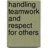 Handling Teamwork and Respect for Others by Tara Welty