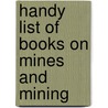 Handy List Of Books On Mines And Mining door Henry Ernest Haferkorn