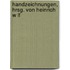 Handzeichnungen, Hrsg. Von Heinrich W Lf