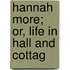 Hannah More; Or, Life In Hall And Cottag