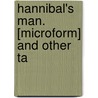 Hannibal's Man. [Microform] And Other Ta by Unknown