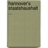 Hannover's Staatshaushalt ... door Onbekend