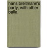 Hans Breitmann's Party, With Other Balla by Unknown