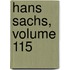 Hans Sachs, Volume 115